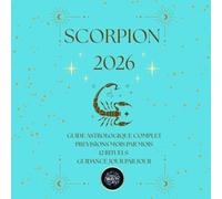 SCORPION 2026 - Guide Astrologique Magic Witch: Prévisions mensuelles, guidance quotidienne, rituels magiques et mantras