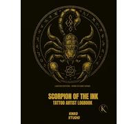 SCORPION OF THE INK: TATTOO ARTIST LOGBOOK: Client Records • Appointment Tracker • Sketch Pages • Aftercare Notes