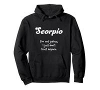 Scorpione: Non sono geloso, semplicemente non mi fido di nessuno. Felpa con Cappuccio