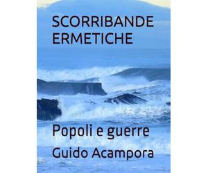 SCORRIBANDE ERMETICHE: Popoli e guerre
