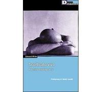 Scorticato vivo. Racconti autobiografici