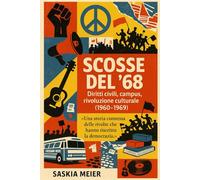 Scosse del ’68: Diritti civili, campus, rivoluzione culturale (1960-1969)