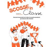 Libri Scosse In Classe. Percorsi Trasversali Tra Il Nido E La Scuola Secondaria