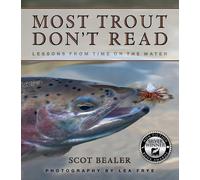 Scot Bealer Most Trout Don't Read: Lessons from Time on the Water (Tascabile)