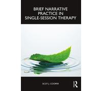 Scot J. Cooper Brief Narrative Practice in Single-Session Therapy (Tascabile)