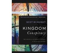 Scot Mcknight Kingdom Conspiracy - Returning to the Radical Mission (Tascabile)
