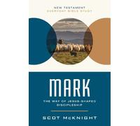 Scot McKnight Mark (Tascabile) New Testament Everyday Bible Study Series