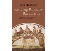 Scot McKnight Reading Romans Backwards (Tascabile)