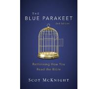 Scot McKnight The Blue Parakeet, 2nd Edition (Tascabile)
