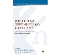 Scot McKnight Who Do My Opponents Say That I Am? (Copertina rigida)