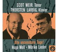 Scot Weir - Alte Unnennbare Tage (Mörike-Lieder)