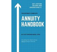 Scot Whiskeyman The Retiree's Complete Annuity Handbook (Tascabile)