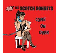 Scotch Bonnets - Come On Over