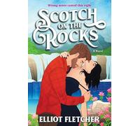 Elliot Fletcher – Scotch on the Rocks – Romanzo – Tascabile