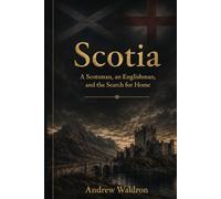 Scotia: A Scotsman, an Englishman, and the Search for Home