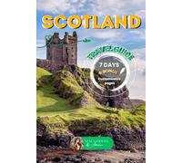 Scotland 7-Day Itinerary & Travel Guide: Explore Edinburgh, Loch Lomond, Glencoe, Isle of Skye, Loch Ness & Cairngorms