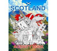 Scotland Activity Book For Kids: Learn about Scotland's History, Landmarks, Culture While Solving Word Puzzles, Mazes, Crosswords, and Coloring Pages for Kids and Families