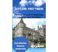 Scotland: first-timers: Discover the soul of Edinburgh, Glasgow, and Aberdeen