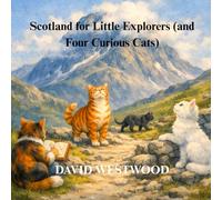 Scotland for Little Explorers (and Four Curious Cats)