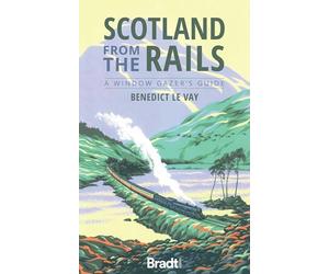 Scotland from the Rails: A Window Gazer's Guide (Bradt Travel Guides (Bradt on Britain))