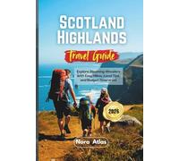 Scotland Highlands Travel Guide 2026: Explore Blooming Wonders with Easy Hikes, Local Tips, and Budget Itineraries