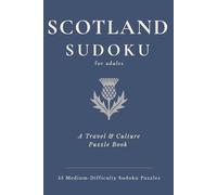 Scotland Sudoku: 55 Medium-Difficulty Sudoku Puzzles for Adults Paired with Scottish Sayings