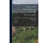 Scotland The New Statistical Account of Scotland (Tascabile)
