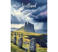 Scotland Travel Diary: Travel Journal Orkney Islands - Plan Your Scotland Vacation. Notebook to Preserve Unforgettable Travel Memories and Highlights! Perfect Gift for Travelers and Globetrotters