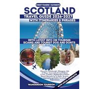 SCOTLAND TRAVEL GUIDE 2026-2027: Discover Edinburgh, Glasgow, Isle of Skye, Inverness & Loch Ness: Lochs, Castles, Highlands & Smart Travel Secrets ... Scenic, and Unforgettable Scottish Experience