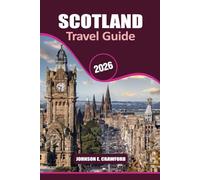 Scotland Travel guide 2026: Discover Islands Must-See Attractions, Cultural Insights, Top Itineraries, Historical Sites, and Unforgettable Experiences.
