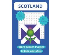 Scotland Word Search Puzzle Book: 55 Puzzles Celebrating Scotland’s Culture, Landmarks & Traditions for Adults, Seniors & Teens