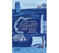 Alistair Moffat Scotland's Forgotten Past (Tascabile)