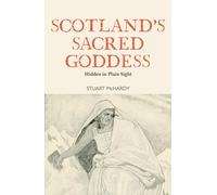 Scotland's Sacred Goddess: Hidden in Plain Sight