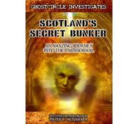 Scotlands Secret Bunker: An Amazing Journey Into the Paranormal (DVD)