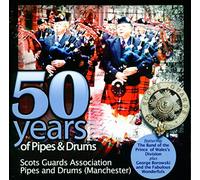 SCOTS GUARDS ASSOCIATION PIPES & DRUMS - 50 YEARS OF PIPES & DRUMS