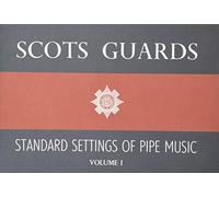Scots Guards: Standard Settings of Pipe Music