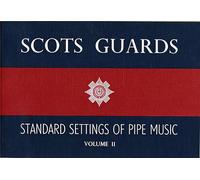 Scots Guards: Standard Settings of Pipe Music