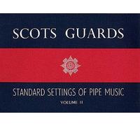 Scots Guards: Standard Settings of Pipe Music