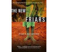 Scott A. Bessen The New Friars: The Emerging Movement Serving the Wo (Tascabile)