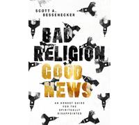 Scott A Bessenecker Bad Religion, Good News (Tascabile)