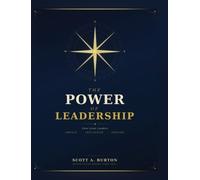 Scott A Burton The Power of Leadership (Copertina rigida)