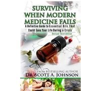 Scott a Johnson 3rd Edition - Surviving When Modern Medicine Fails (Tascabile)