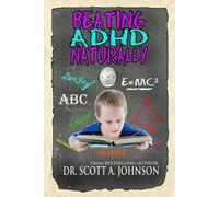 Scott A Johnson Beating ADHD Naturally (Tascabile)