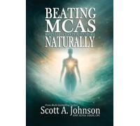 Scott A Johnson Beating Mast Cell Activation Syndrome Naturally (Tascabile)