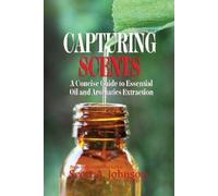 Scott A Johnson Capturing Scents (Tascabile)