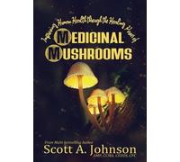 Scott A Johnson Improving Human Health through the Healing Power of (Tascabile)