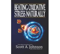 Scott A. Johnson Johnson Scott A Beating Oxidative Stress Naturally (Book)