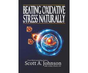 Scott A. Johnson Johnson Scott A Beating Oxidative Stress Naturally (Book)