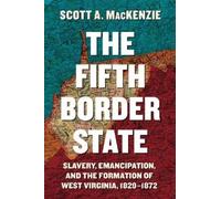 Scott A. MacKenzie The Fifth Border State (Tascabile) West Virginia & Appalachia