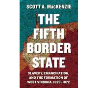 Scott A. MacKenzie The Fifth Border State (Tascabile) West Virginia & Appalachia